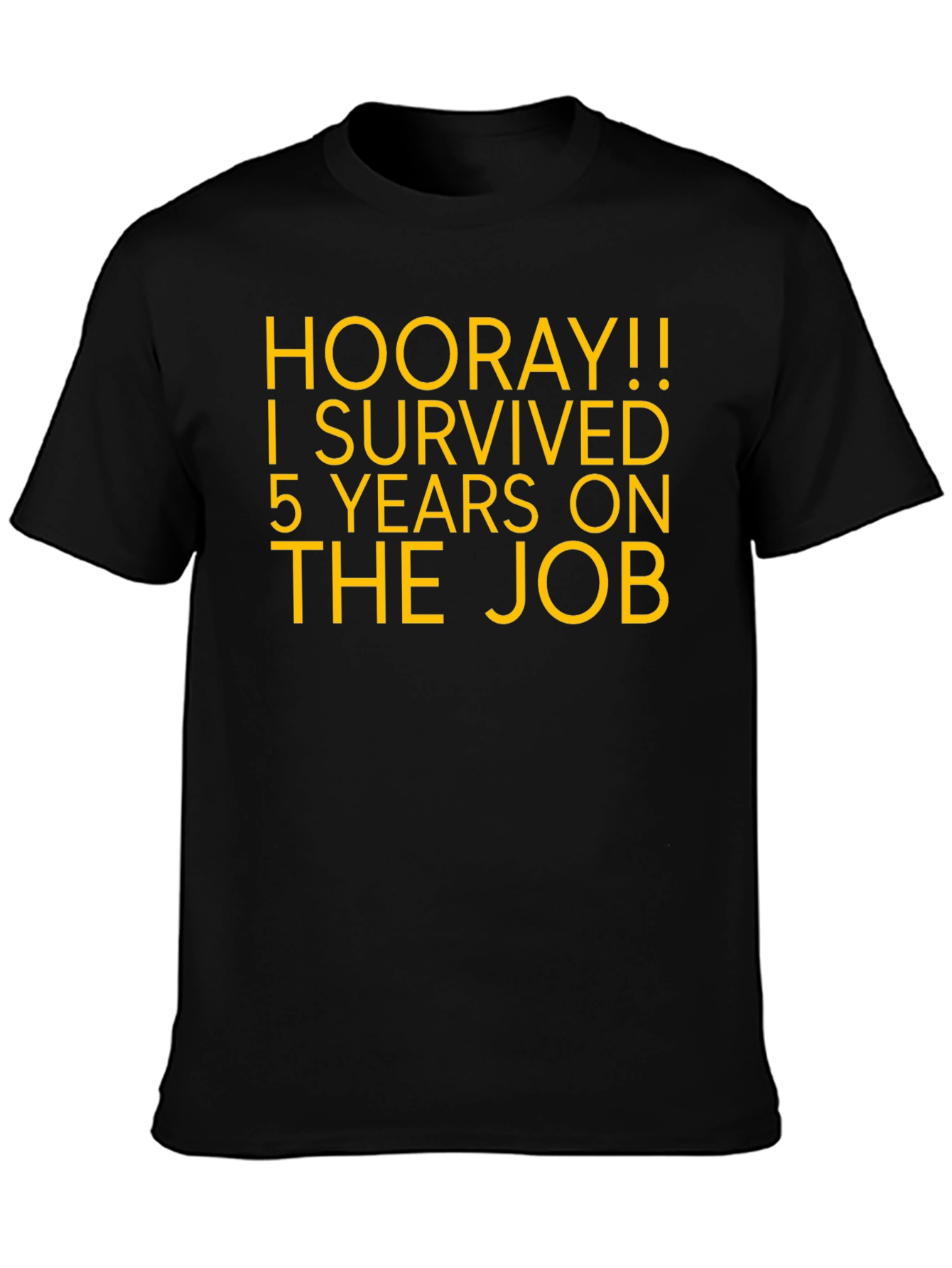 Hooray! 5 Years On The Job T-Shirt