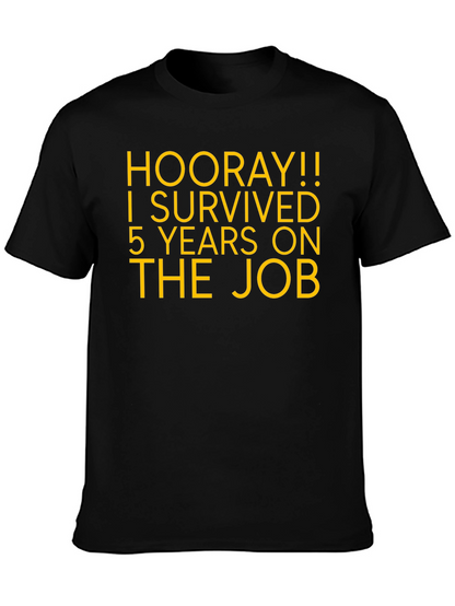 Hooray! 5 Years On The Job T-Shirt