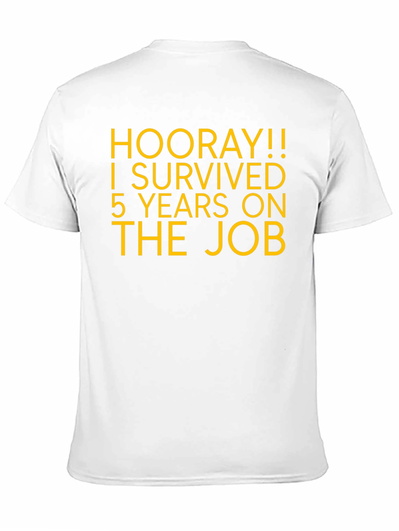 Hooray! 5 Years On The Job T-Shirt