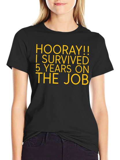Hooray! 5 Years On The Job T-Shirt