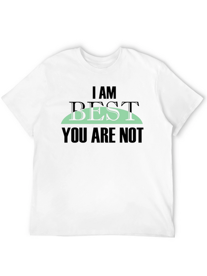 I AM BEST You Are Not Graphic Tee