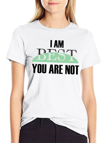 I AM BEST You Are Not Graphic Tee
