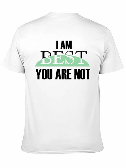 I AM BEST You Are Not Graphic Tee