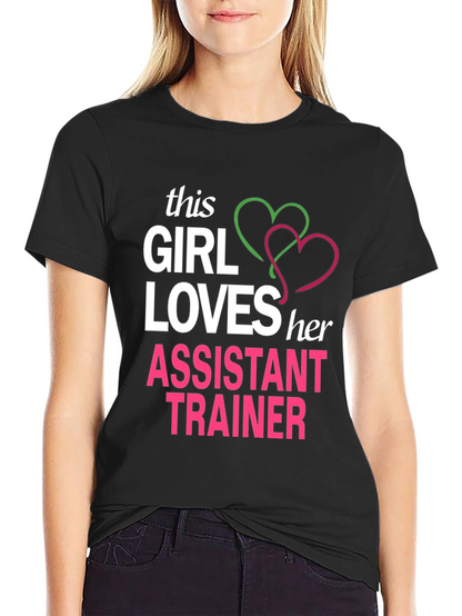 Girl Loves Her Assistant Trainer T-Shirt