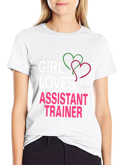 Girl Loves Her Assistant Trainer T-Shirt