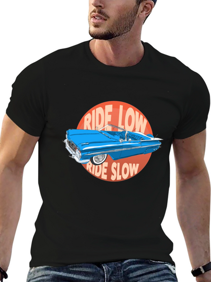 Ride Low Ride Slow Car Graphic T-Shirt