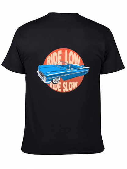 Ride Low Ride Slow Car Graphic T-Shirt