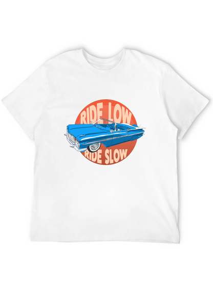 Ride Low Ride Slow Car Graphic T-Shirt