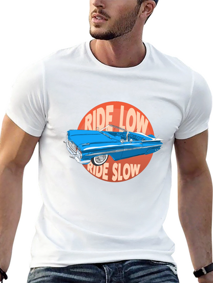 Ride Low Ride Slow Car Graphic T-Shirt