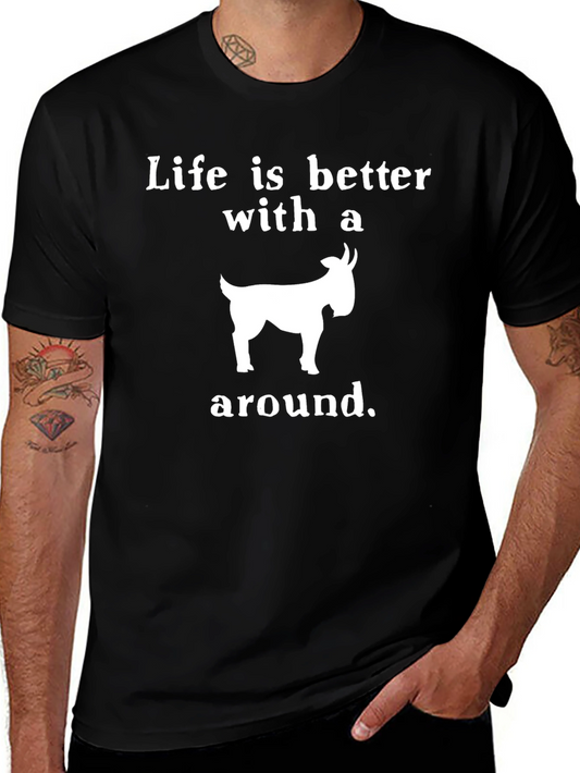 Life is Better With a Goat T-Shirt