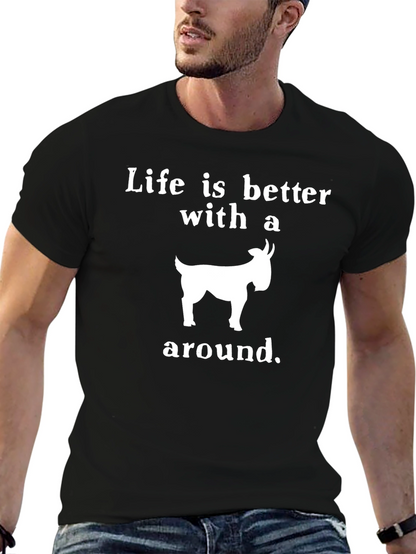 Life is Better With a Goat T-Shirt