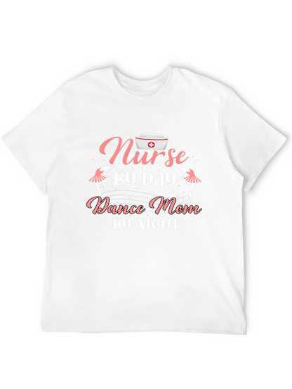 Nurse By Day Dance Mom By Night T-Shirt