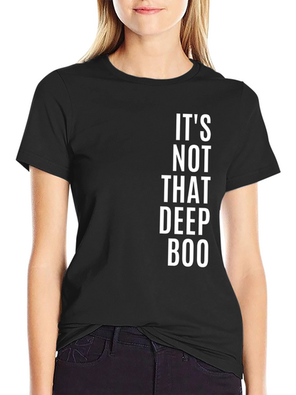 Its Not That Deep Boo Graphic Tee