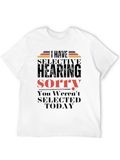 Selective Hearing T-Shirt - Funny Sarcastic Tee