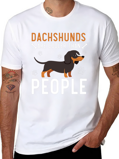 Dachshunds Are Cooler Than People - T-Shirt