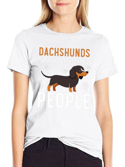 Dachshunds Are Cooler Than People - T-Shirt