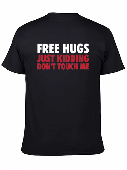 Funny Graphic Tee - Free Hugs Just Kidding T-Shirt
