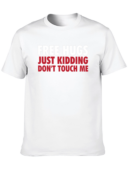 Funny Graphic Tee - Free Hugs Just Kidding T-Shirt