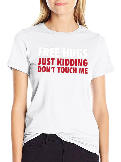 Funny Graphic Tee - Free Hugs Just Kidding T-Shirt