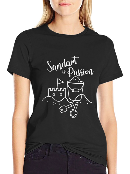 Sandart is Passion T-Shirt