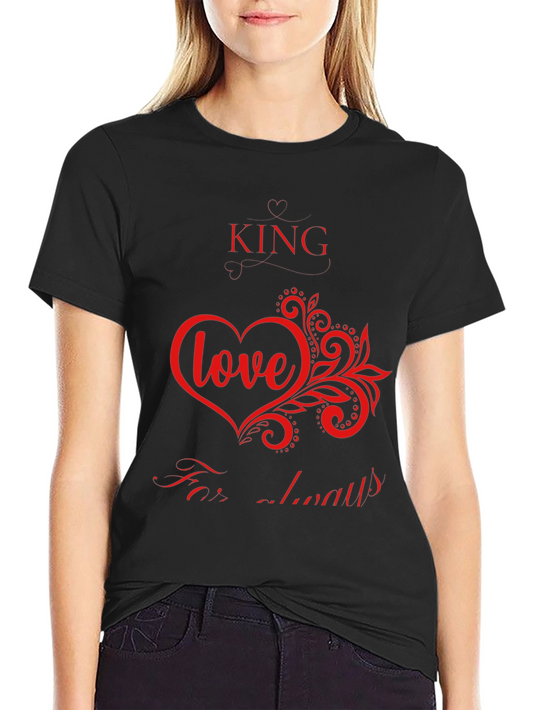 King Love Always Graphic T-Shirt