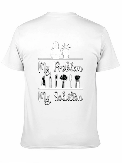 My Problem My Solution Makeup T-Shirt