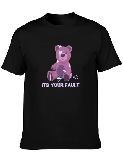 Its Your Fault Teddy Bear T-Shirt