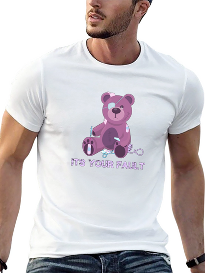 Its Your Fault Teddy Bear T-Shirt