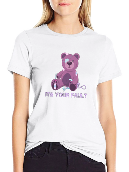 Its Your Fault Teddy Bear T-Shirt