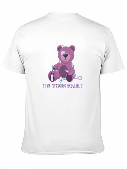 Its Your Fault Teddy Bear T-Shirt