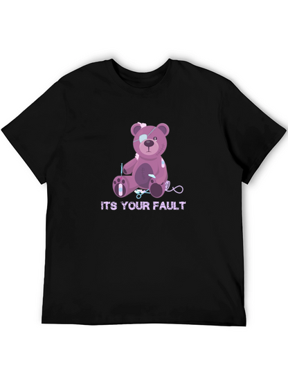 Its Your Fault Teddy Bear T-Shirt