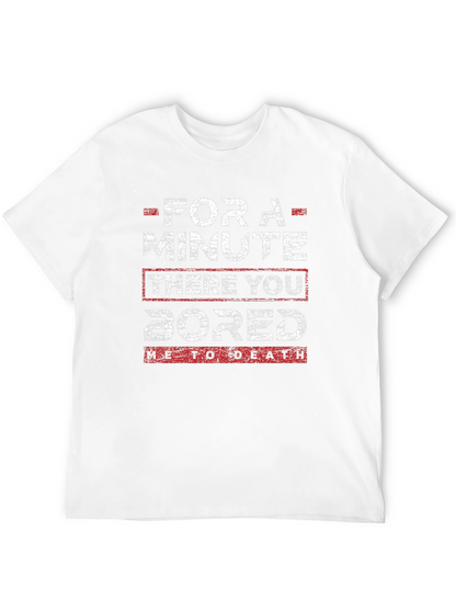 Funny Bored To Death Graphic T-Shirt