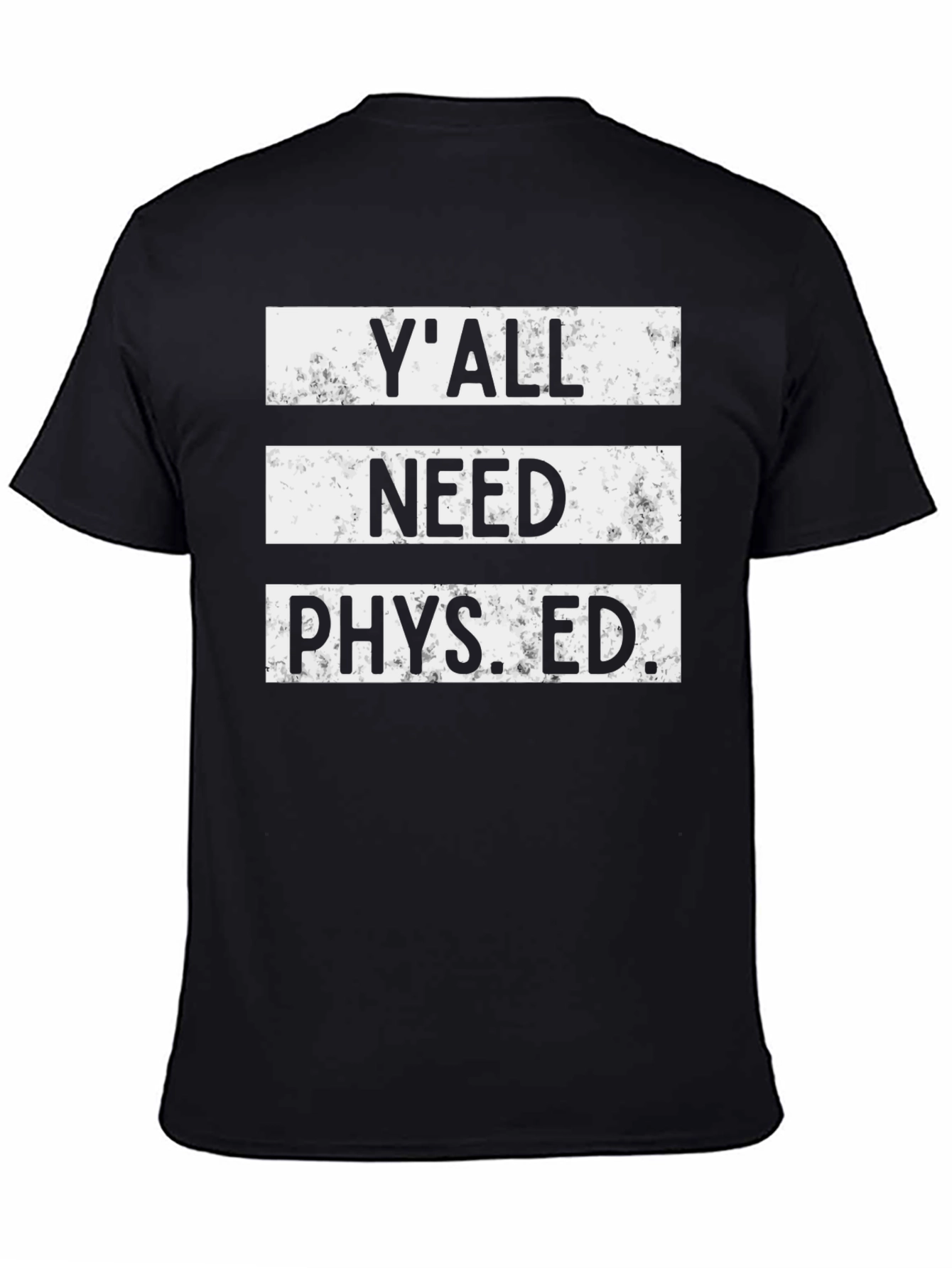 Yall Need Phys Ed T-Shirt