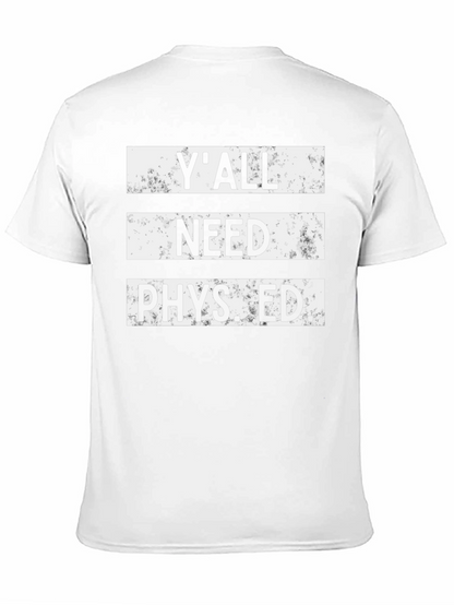 Yall Need Phys Ed T-Shirt