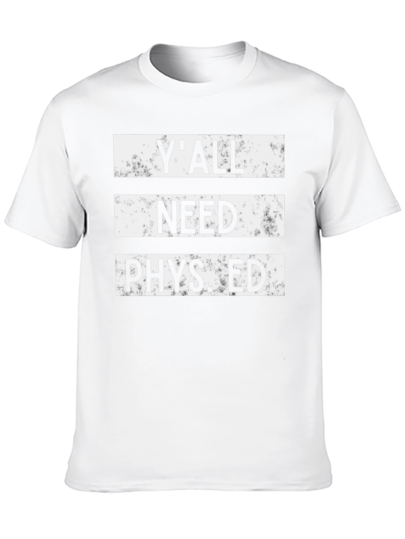 Yall Need Phys Ed T-Shirt