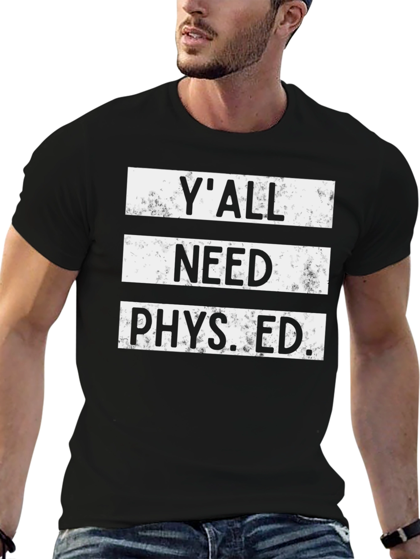 Yall Need Phys Ed T-Shirt