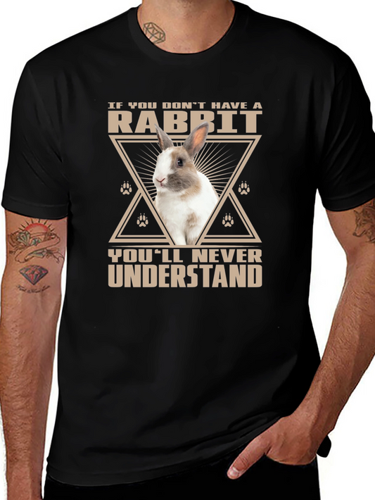Rabbit Lover Graphic Tee: If You Dont Have A Rabbit...