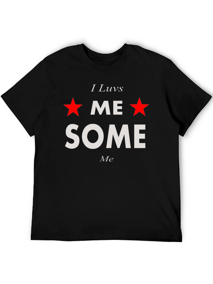 I Luvs Me Some Me T-Shirt