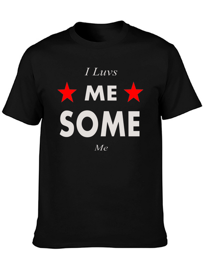 I Luvs Me Some Me T-Shirt