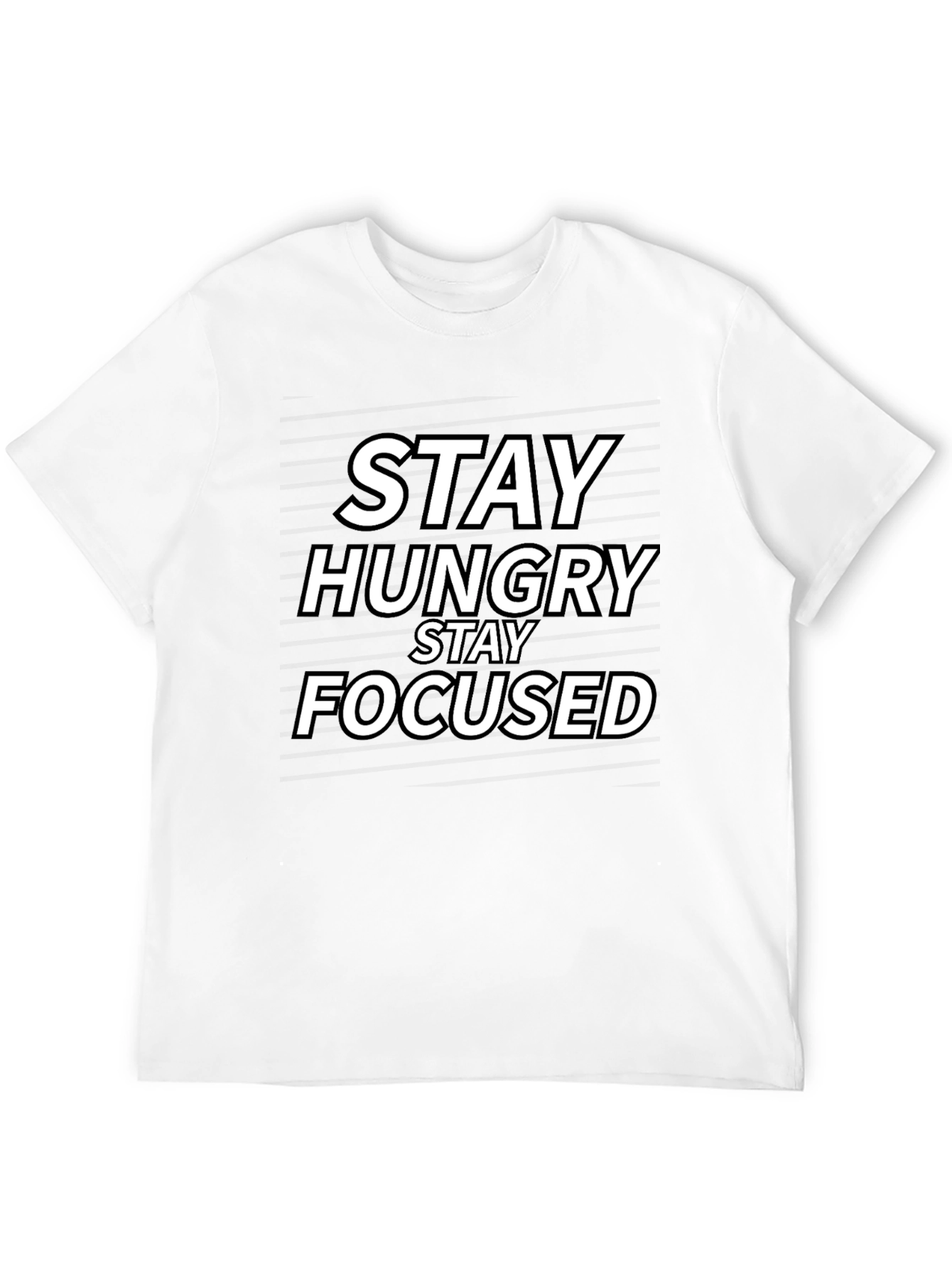 Stay Hungry Stay Focused T-Shirt