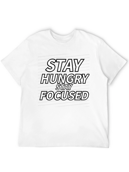 Stay Hungry Stay Focused T-Shirt