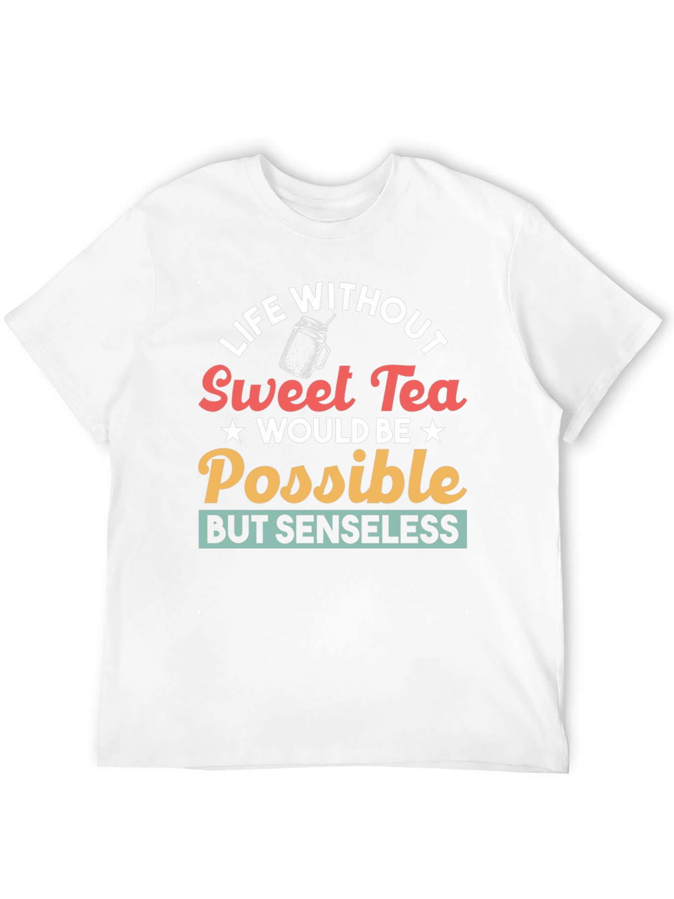 Life Without Sweet Tea T-Shirt