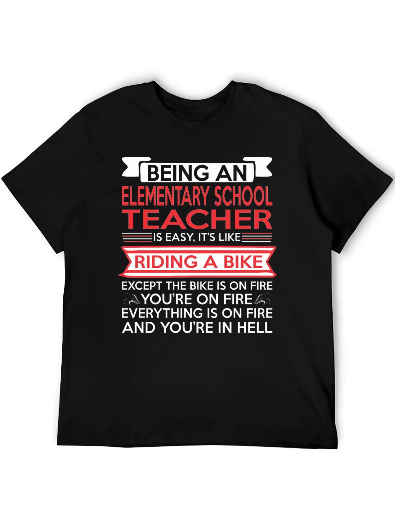 Elementary School Teacher T-Shirt Funny Bike On Fire Tee