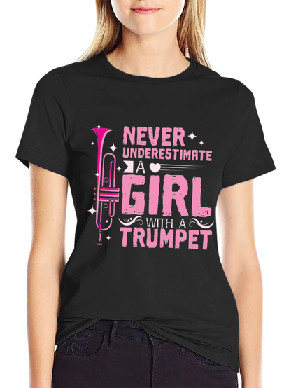 Never Underestimate A Girl With A Trumpet Black T-Shirt