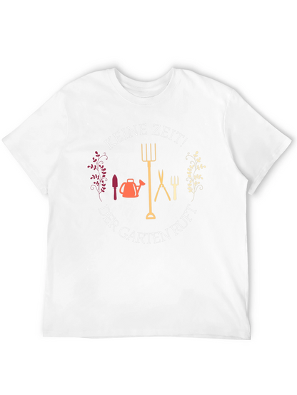 Gardening Enthusiast T-Shirt - Keine Zeit!