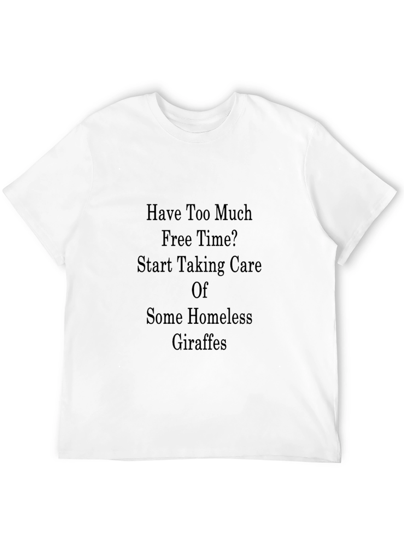 Homeless Giraffe Humor Tee