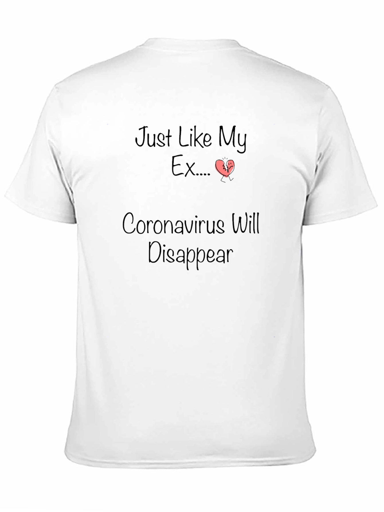 Humorous Coronavirus/Ex Disappearing T-Shirt