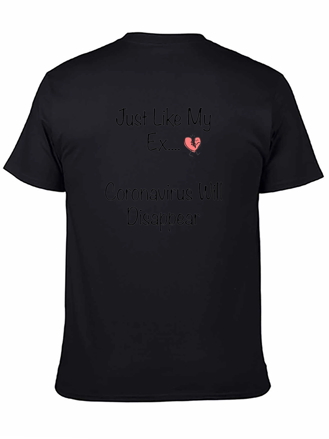 Humorous Coronavirus/Ex Disappearing T-Shirt