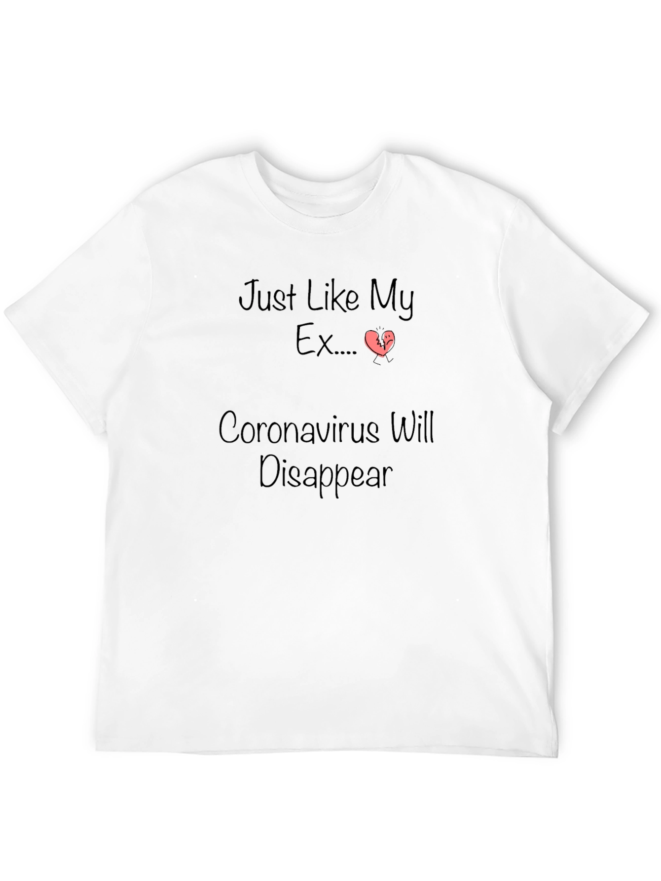 Humorous Coronavirus/Ex Disappearing T-Shirt