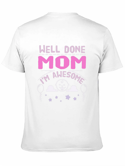 Well Done Mom! Awesome Mothers T-Shirt